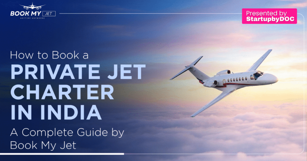 How to Book a Private Jet Charter in India: A Complete Guide by Book My Jet
